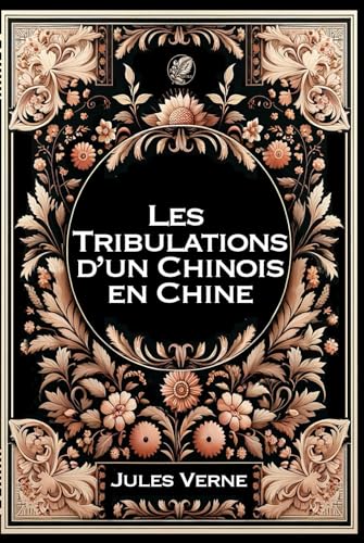 Les tribulations d'un chinois en Chine: Grand format RIGIDE illustré - Édition Collector avec illustrations exclusives et texte intégral
